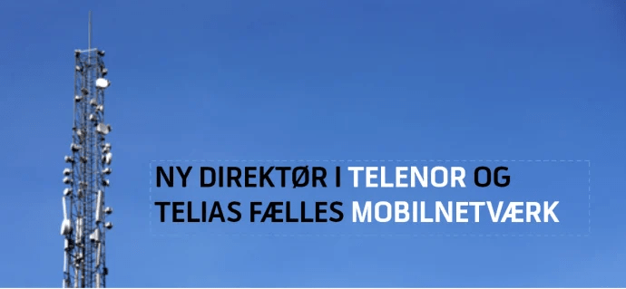 Telia og Telenors fælles mobilnetværk henter ny direktør
