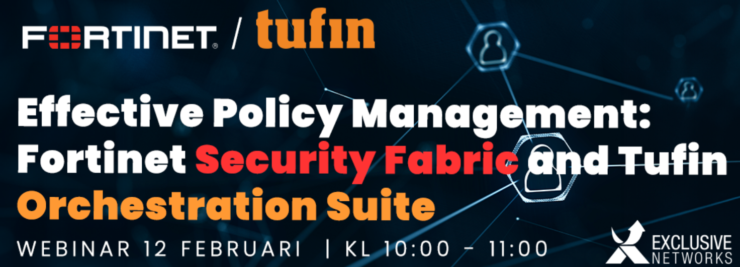 Fortinet + Tufin – Effective Policy Management with Fortinet Security Fabric and Tufin Orchestration Suite