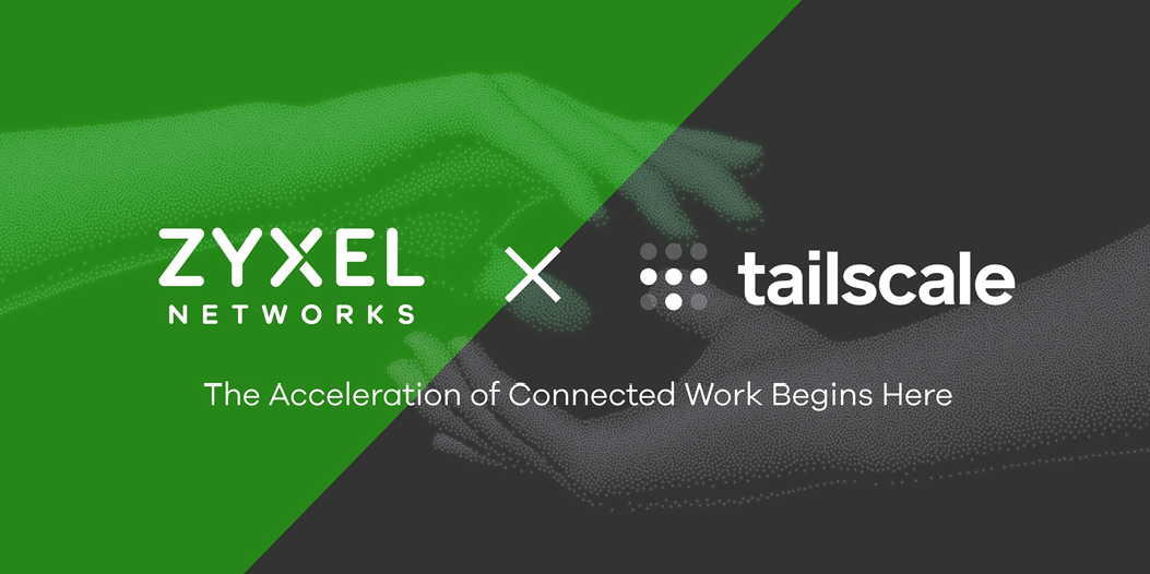 Zyxel Networks forenkler sikker fjernforbindelse gennem integration med Tailscale