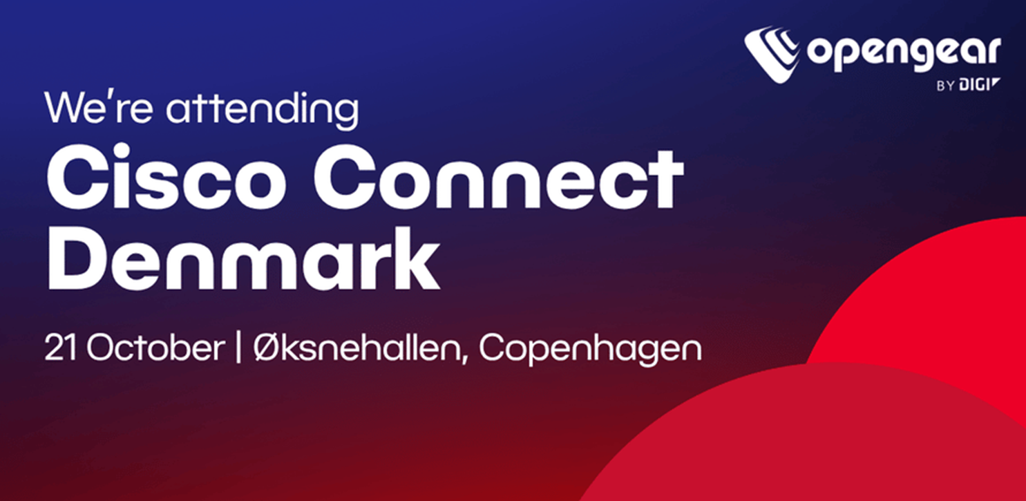Meet Opengear at Cisco Connect Denmark